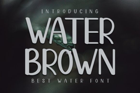 Water Brown Typeface: The Sweet Display Font for Joyful Campaigns